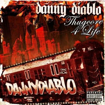 Danny Diablo - 2007 - Thugcore 4 Life