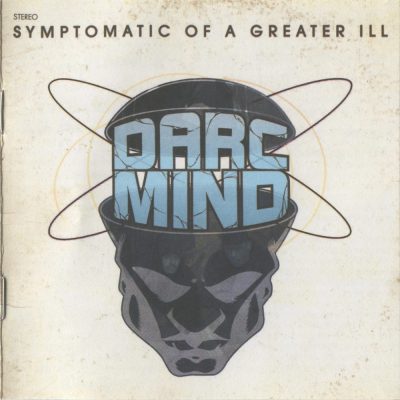 Darc Mind - 2006 - Symptomatic Of A Greater Ill