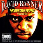 David Banner – 2003 – Mississippi: The Album