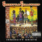Freestyle Fellowship – 1993 – Innercity Griots