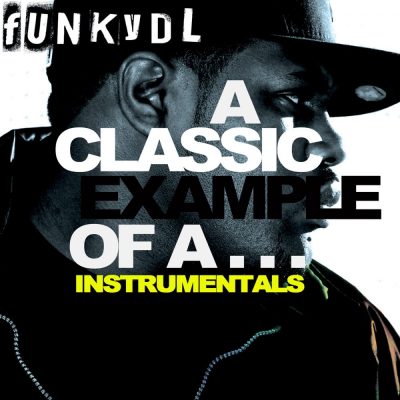 Funky DL - 2014 - A Classic Example of a... (Instrumentals)