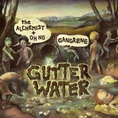 Gangrene (The Alchemist & Oh No) - 2010 - Gutter Water