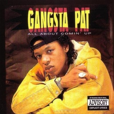 Gangsta Pat - 1992 - All About Comin' Up