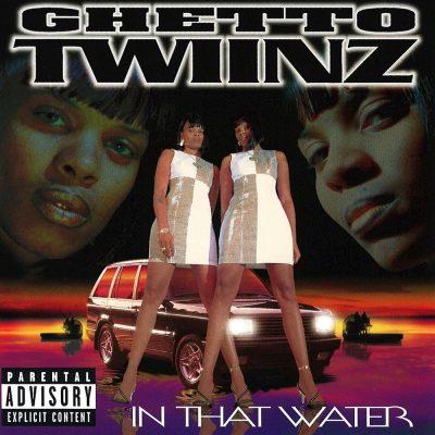 Ghetto Twiinz - 1997 - In That Water