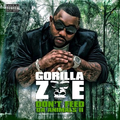 Gorilla Zoe - 2017 - Don't Feed Da Animals II