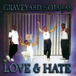 Graveyard Soldjas – 1997 – Love & Hate