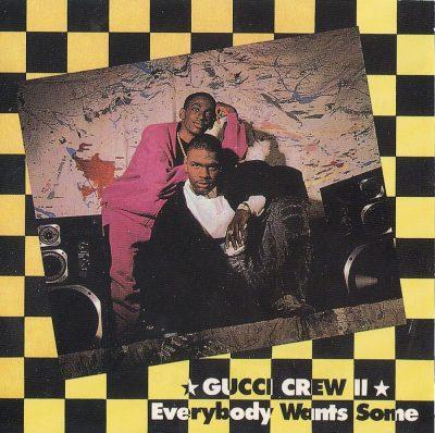 Gucci Crew II - 1989 - Everybody Wants Some