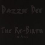 Dazzie Dee – 1996 – The Re-Birth