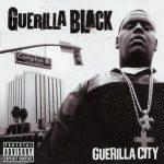 Guerilla Black – 2004 – Guerilla City