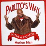 Motion Man – 2006 – Pablito’s Way