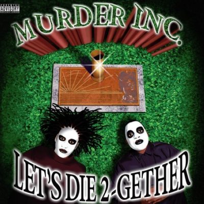 Murder Inc. - 1997 - Let's Die Together