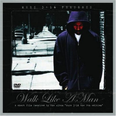 Murs 3:16 Presents - 2005 - Walk Like A Man