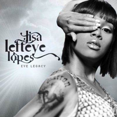 Lisa ''Left Eye'' Lopes - 2009 - Eye Legacy