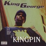 King George – 1996 – Life Of A Kingpin