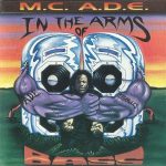 M.C. A.D.E. – 1994 – In The Arms Of Bass