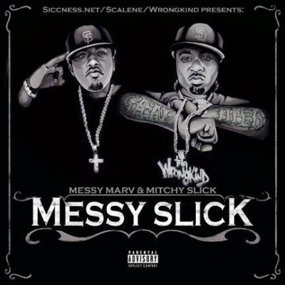 Messy Marv & Mitchy Slick - 2007 - Messy Slick