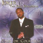 Joker The Bailbondsman – 2001 – Cash Or Collateral