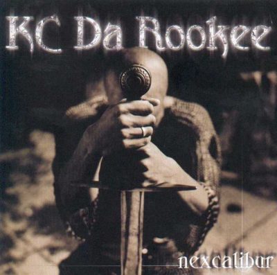 KC Da Rookee - 2001 - Nexcalibur