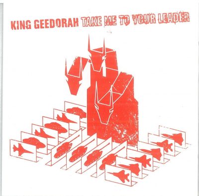 King Geedorah - 2003 - Take Me To Your Leader