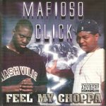 Mafioso Click – 1998 – Feel My Choppa (2000-Reissue)