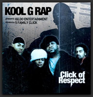 Kool G Rap & 5 Family Click - 2003 - Click Of Respect