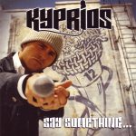 Kyprios – 2004 – Say Something…