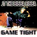 JT The Bigga Figga – 1997 – Game Tight