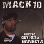 Mack 10 – 2003 – Ghetto, Gutter & Gangsta