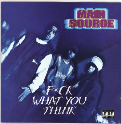 Main Source - 1994 - Fuck What You Think