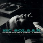 MC Solaar – 1991 – Qui Seme Le Vent Recolte Le Tempo