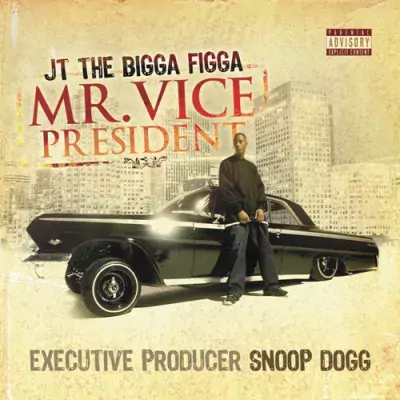 JT The Bigga Figga - Mr. Vice President