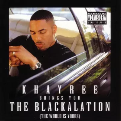 Khayree - Brings You The Blackalation (The World Is Yours)