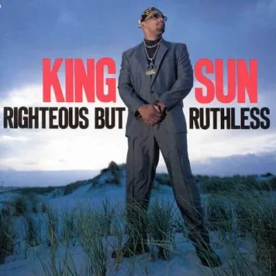 King Sun - Righteous But Ruthless