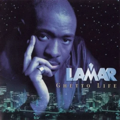 Lamar - 1999 - Ghetto Life Lamar - Ghetto Life (1999) Album cover