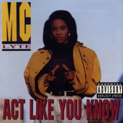 MC Lyte - 1991 - Act Like You Know MC Lyte - Act Like You Know (1991) Album cover