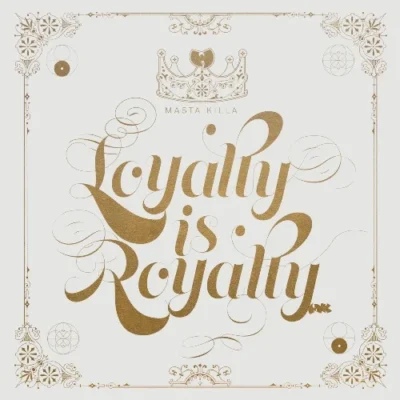 Masta Killa - Loyalty Is Royalty (2017) Album cover