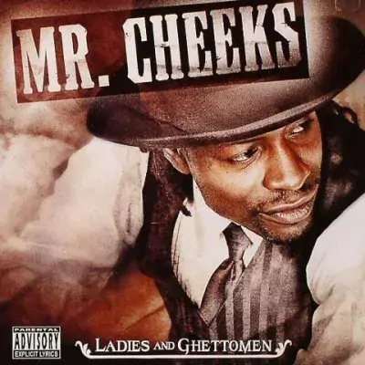 Mr. Cheeks - Ladies and Ghettomen