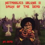 Mr. Dead – 2000 – Metabolics Vol. II: Dawn Of The Dead