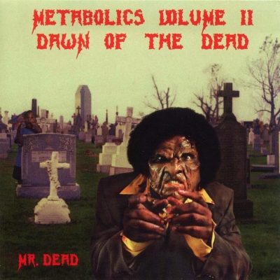Mr. Dead - 2000 - Metabolics Vol. II: Dawn Of The Dead
