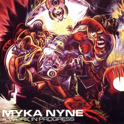 Myka Nyne - 2003 - A Work In Progress