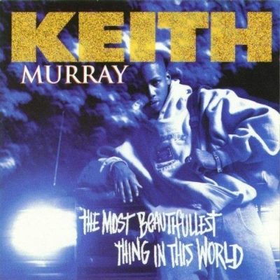 Keith Murray - 1994 - The Most Beautifullest Thing In This World