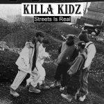 Killa Kidz – 2019 – Streets Is Real