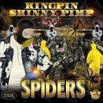 Kingpin Skinny Pimp – 2020 – Spiders