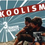 Koolism – 2004 – Part 3 – Random Thoughts