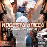 Koopsta Knicca – 2004 – De Inevitable