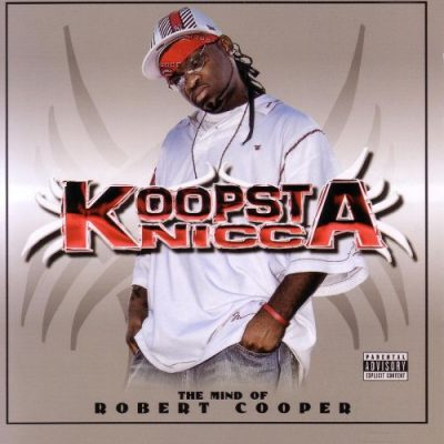 Koopsta Knicca - 2005 - The Mind Of Robert Cooper