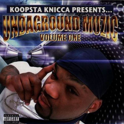 Koopsta Knicca - 2007 - Underground Muzic, Volume One