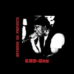 KRS-One – 2020 – Between Da Protests
