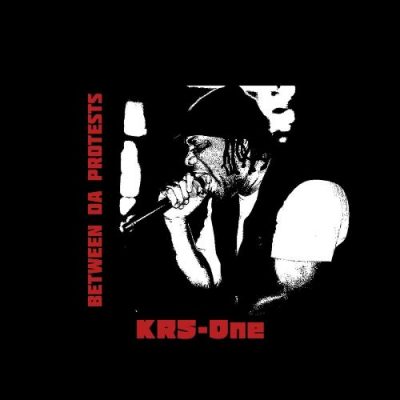 KRS-One - 2020 - Between Da Protests