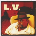 L.V. – 1996 – I Am L.V.